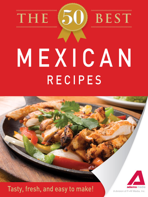 Title details for The 50 Best Mexican Recipes by Editors of Adams Media - Wait list